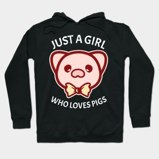 Just a girl who loves pigs Hoodie